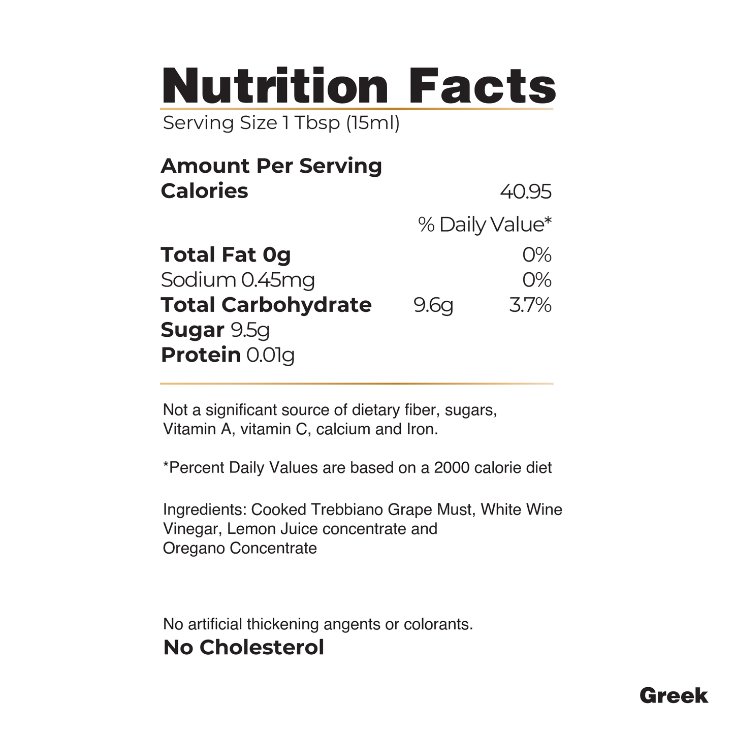 A nutrition facts label for Tastefully Olive's Greek Seasoning White Balsamic Vinegar shows a serving size of 1 Tbsp (15ml) with 40.95 calories, 9.6g total carbohydrates, 9.5g sugar, 0.45mg sodium, and 0.01g protein per serving. The ingredient list is provided and it notes that the product contains no cholesterol.
